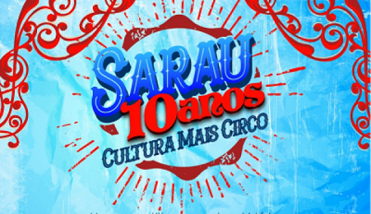 Venha conferir o Sarau de Aniversário do Projeto “Cultura mais Circo” 